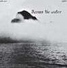 Across The Water (어크로스 더 워터) - Across The Water [LP]