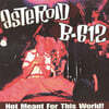 Asteroid B-612 (아스테로이드 비-육일이) - Not Meant For This World! [LP]