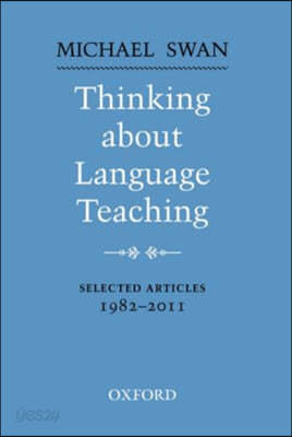 Thinking about Language Teaching: Selected Articles 1982-2011