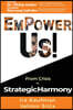 Empower Us!: From Crisis to Strategic Harmony