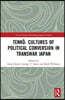 Tenkō: Cultures of Political Conversion in Transwar Japan
