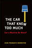 The Car That Knew Too Much: Can a Machine Be Moral?