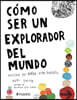 Cómo Ser Un Explorador del Mundo: Museo de (Arte) Vida Portátil / How to Be an Explorer of the World: Portable (Art) Life Museum: Museo de Arte (Vida)