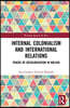 Internal Colonialism and International Relations