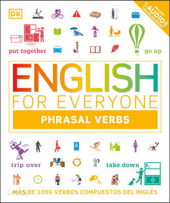 English for Everyone English Phrasal Verbs: M&#225;s de 1000 Verbos Compuestos del Ingl&#233;s