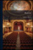 Plays: The Bondman. the Renegado. the Parilament of Love. the Roman Actor. the Great Duke of Florence