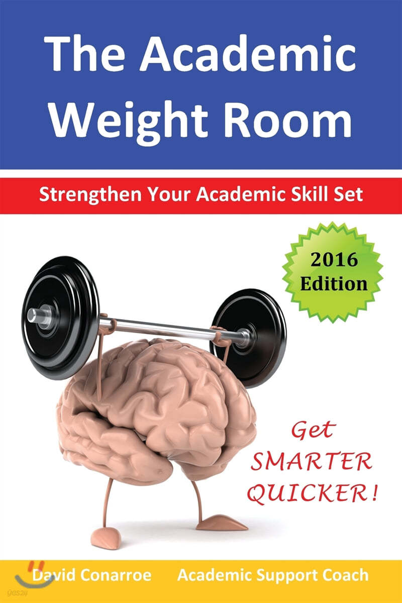 The Academic Weight Room: Strengthen Your Academic Skill Set