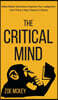 The Critical Mind: Make Better Decisions, Improve Your Judgment, and Think a Step Ahead of Others