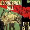 Bloodshot Bill / The Hick-Ups (블러드샷 빌 / 힉 웁스) - This Is It! [LP]