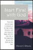 Start First with God: There are several ways that prepare us for life's trials. However, one sure way is to begin with God first, who is the