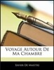 Voyage Autour de Ma Chambre