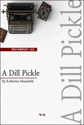 A Dill Pickle (영어로 세계문학읽기 1423)