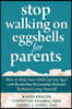 Stop Walking on Eggshells for Parents: How to Help Your Child (of Any Age) with Borderline Personality Disorder Without Losing Yourself