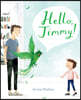 Hello, Jimmy!