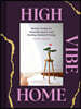 High Vibe Home: Holistic Design for Beautiful Spaces with Healing, Balanced Energy