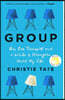 Group: How One Therapist and a Circle of Strangers Saved My Life