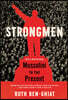 Strongmen: Mussolini to the Present
