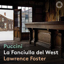 Lawrence Foster 푸치니: 오페라 '서부의 아가씨' (Puccini: La Fanciulla del West)