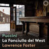 Lawrence Foster 푸치니: 오페라 '서부의 아가씨' (Puccini: La Fanciulla del West)