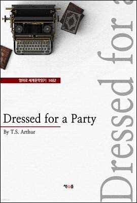 Dressed for a Party (영어로 세계문학읽기 1482)