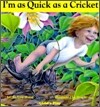 I'm as Quick as a Cricket