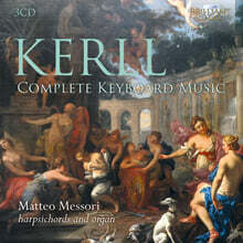 Matteo Messori 요한 카스파르 케를: 하프시코드와 오르간 작품 전곡 (Johann Caspar Kerll: Complete Keyboard Music)