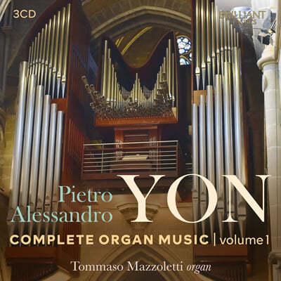 Tommaso Mazzoletti 피에트로 알레산드로 욘: 오르간 작품 전곡 1집 (Pietro Alessandro Yon: Complete Organ Music Vol. 1) 
