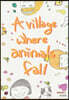 A village where animals fall