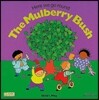Here We Go Round the Mulberry Bush