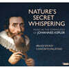 Bruce Dickey 요하네스 케플러의 우주론과 음악: 자연의 은밀한 속삭임 (Music in the Cosmology of Johannes Kepler: Nature's Secret Whispering)