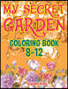 My Secret Garden: Coloring Book 8-12