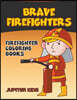 Brave Firefighters: Firefighter Coloring Books