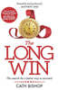 The Long Win - 1st Edition: The Search for a Better Way to Succeed