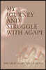 My Journey and Struggle with Agape