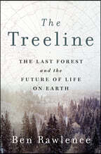 The Treeline: The Last Forest and the Future of Life on Earth