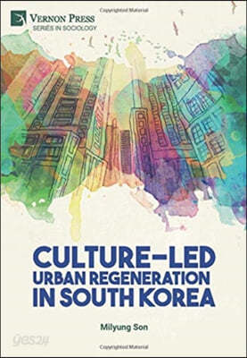 Culture-Led Urban Regeneration in South Korea