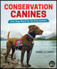 Conservation Canines: How Dogs Work for the Environment