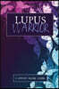 Lupus Warrior: A Symptom & Pain Tracking Journal for Lupus and Chronic Illness