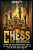 Chess for Beginners: Improves Your Focus and Concentration, Learn to Stay Calm and Composed. Start to Play Chess From Zero and Become a Goo