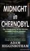 Midnight in Chernobyl: The Untold Story of the World's Greatest Nuclear Disaster