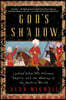 God's Shadow: Sultan Selim, His Ottoman Empire, and the Making of the Modern World