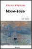 Moon-Face - 영어로 읽는 세계문학 1006