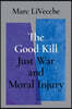 The Good Kill: Just War and Moral Injury