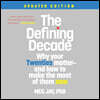 The Defining Decade: Why Your Twenties Matter--And How to Make the Most of Them Now