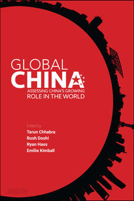 Global China: Assessing China&#39;s Growing Role in the World