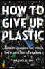 How to Give Up Plastic