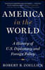 America in the World: A History of U.S. Diplomacy and Foreign Policy
