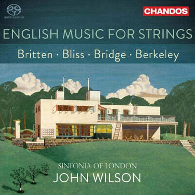 John Wilson 현악 오케스트라를 위한 영국 음악 - 브리튼 / 블리스 / 브릿지 / 버클리 (English Music For Strings)