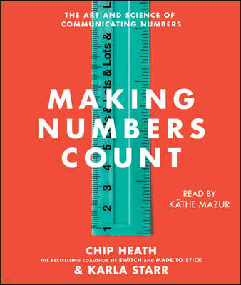 Making Numbers Count: The Art and Science of Communicating Numbers