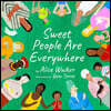 Sweet People Are Everywhere